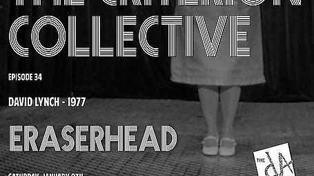 The Criterion Collective Episode 34 - Eraserhead
